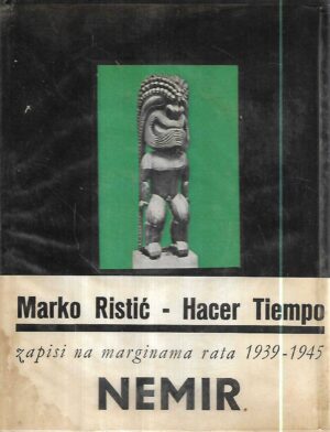 marko ristić, hacer tiempo: zapisi na marginama rata 1939 – 1945. knjiga prva: nemir