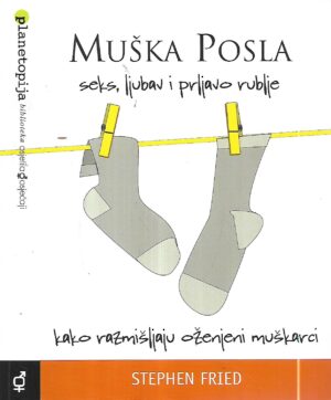 stephen fried: muška posla : seks, ljubav i prljavo rublje