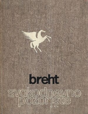 bertolt brecht: svakodnevno pozorište