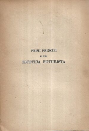 ardengo soffici: primi principi di una estetica futurista