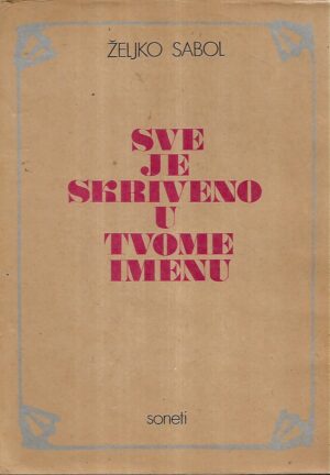 Željko sabol: sve je skriveno u tvome imenu - s potpisom Željka sabola