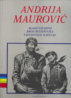 Andrija Maurović: Blago Fatahive, Brod Buntovnika, Tajanstveni kapetan