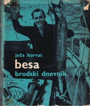 joža horvat: besa, brodski dnevnik [s potpisom]