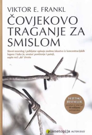 viktor e. frankl: Čovjekovo traganje za smislom