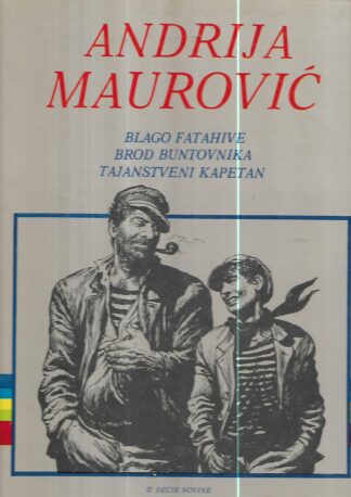 Andrija Maurović: Blago Fatahive , Brod Buntovnika , Tajanstveni kapetan