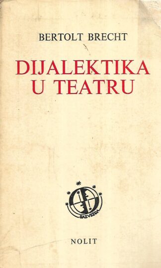 Bertolt Brecht: Dijalektika u teatru