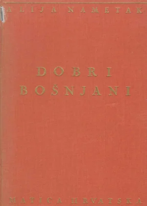 Alija Nametak: Dobri Bošnjani