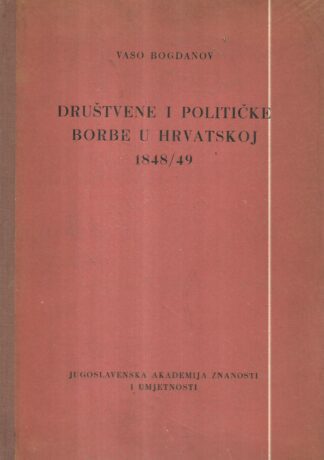 Vaso Bogdanov : Društvene i političke borbe u Hrvatskoj 1848/49