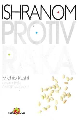 Michio Kushi: Ishranom protiv raka