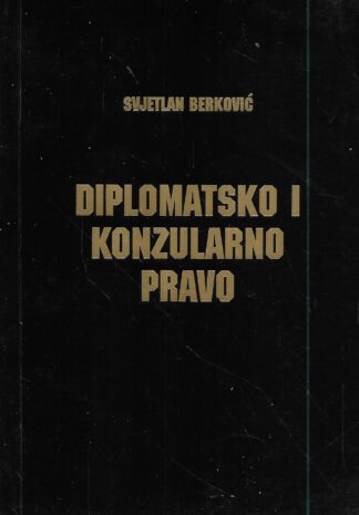Svjetlan Berković: Diplomatsko i konzularno pravo
