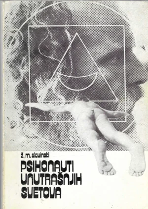 Živorad Mihajlović Slavinski: Psihonauti unutrašnjih svetova