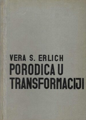 Vera St. Erlich: Porodica u transformaciji