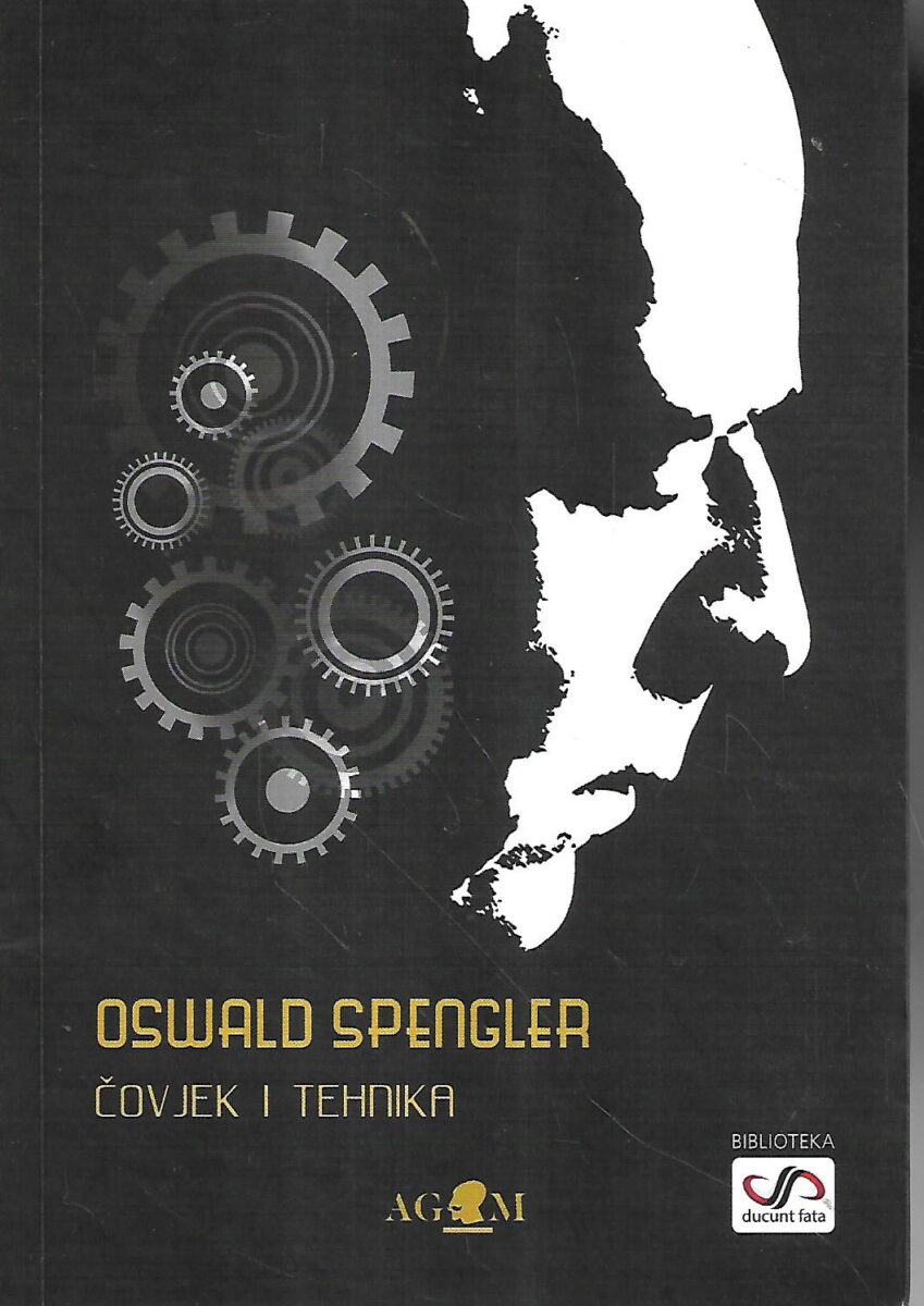 Oswald Spengler: Čovjek i tehnika