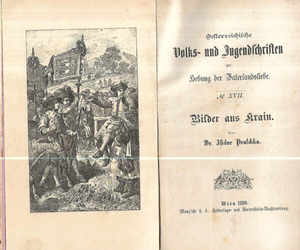 osterreichische volks und jugendschriften zur hebung der vaterlandsliebe, no xvii., bilder aus krain von dr.hidor prolchko.