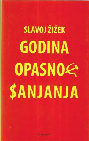 slavoj Žižek: godina opasnog sanjanja