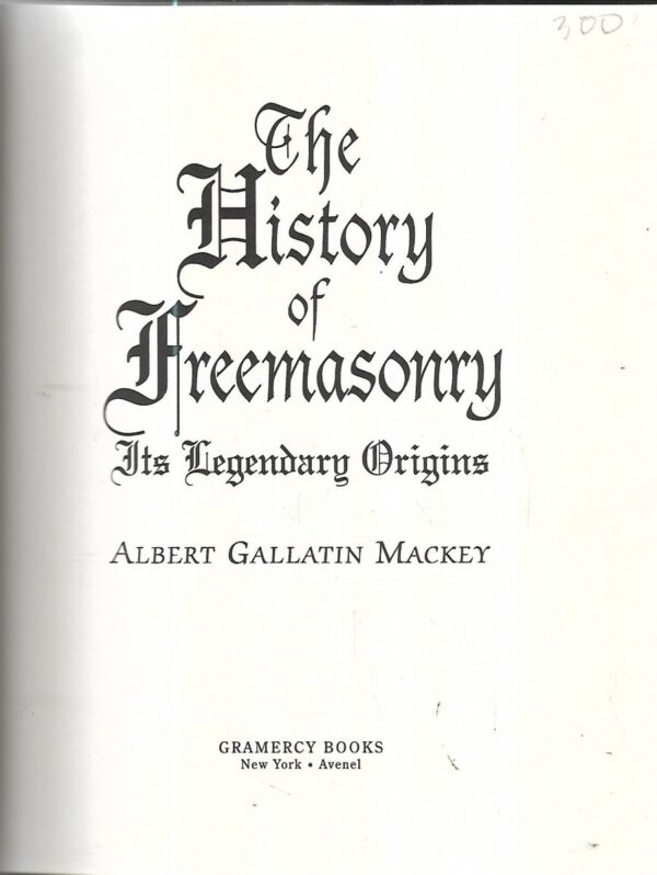 albert gallatin mackey: the history of freemasonry