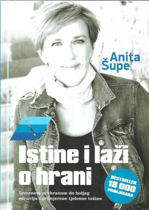anita Šupe: istine i laži o hrani