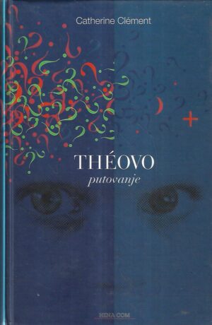 catherine clement: theovo putovanje