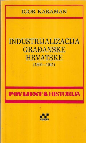 igor karaman: industrijalizacija građanske hrvatske (1800-1941)