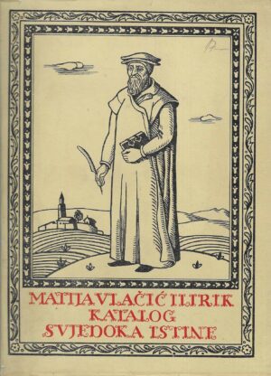 Matija Vlačić Ilirik: Katalog Svjedoka Istine