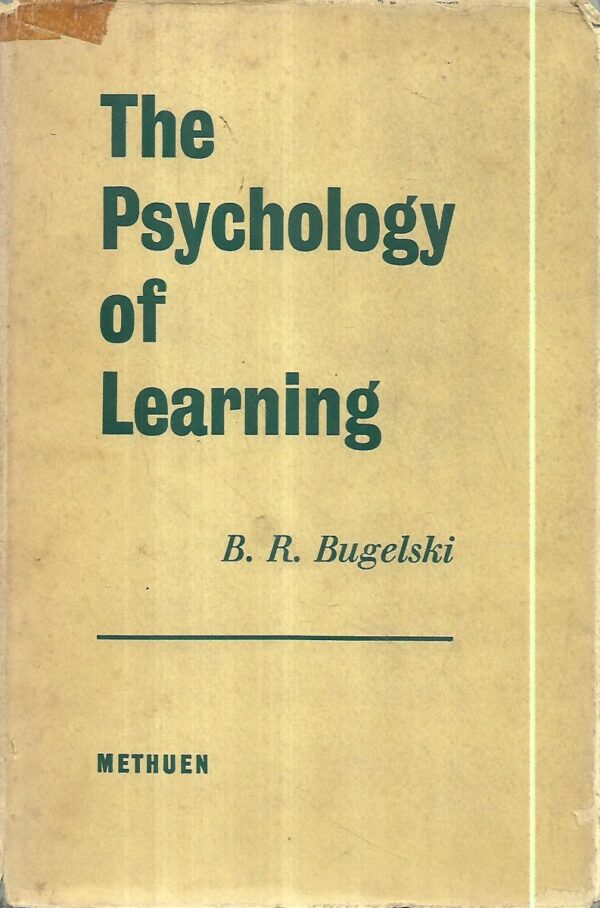 b.r. bugelski:the psychology of learning