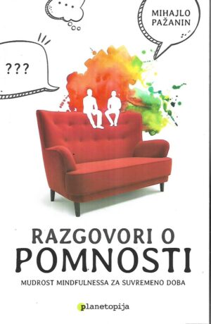 mihajlo pažanin: razgovori o pomnosti