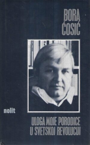 bora Ćosić: uloga moje porodice u svjetskoj revoluciji