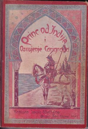 lewis wallace: princ od indije i osvojenje i carigrada