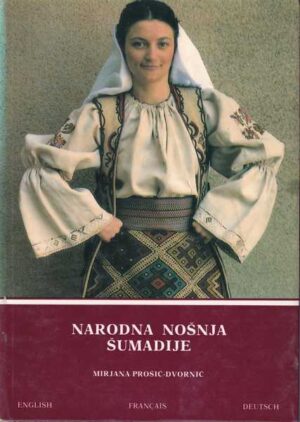 mirjana prošić-dvornić: narodna nošnja Šumadije