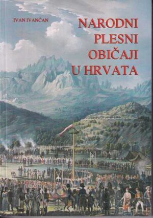 ivan ivančan: narodni plesni običaji u hrvata