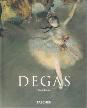 bernd growe: edgar degas, 1834.-1917.