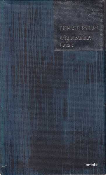thomas bernhard: wittgensteinov nećak