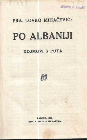 fra. lovro mihačević: po albaniji, dojmovi s puta