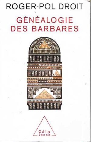 roger-pol droit: genealogie des barbares