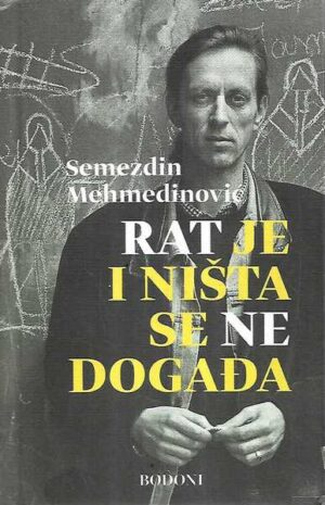 semezdin mehmedinović: rat je i ništa se ne događa