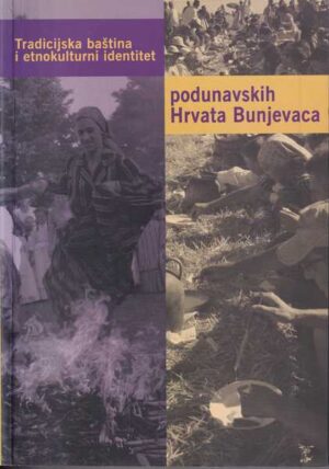 tradicijska baština i etnokulturni identitet podunavskih hrvata bunjevaca
