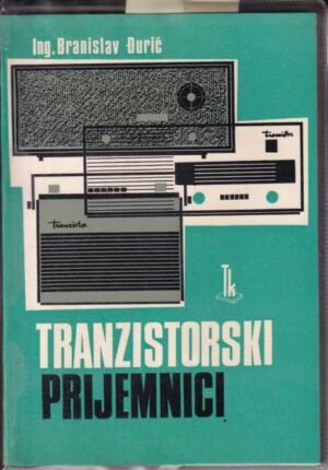 ing.branislav Đurić: tranzistorski prijemnici