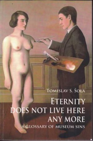 tomislav s. Šola: eternity does not live here anymore