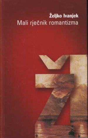 Željko ivanjek: mali rječnik romantizma
