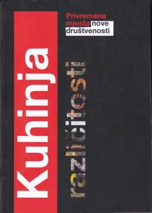 kuhinja različitosti, privremena mjesta nove društvenosti