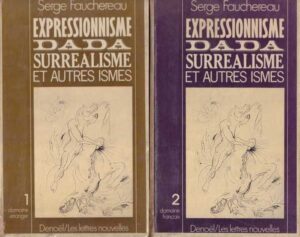 serge fauchereau: expressionnisme, dada, surrealisme et autres ismes