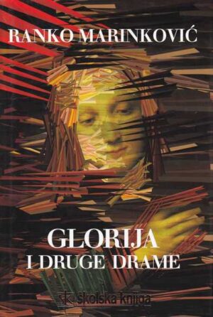 ranko marinković: glorija i druge drame