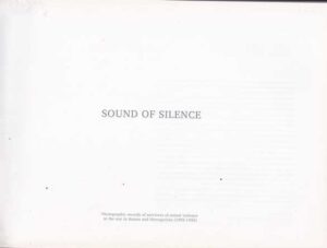sound of silence, photographic records of survivers of sexual violence in the war of bosnia and hercegovina (1992-1995)