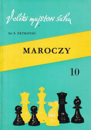 slavko petrovič: geza maroczy, veliki majstori šaha 10