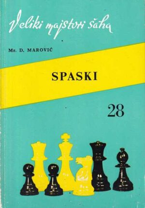 dražen marović: boris vasiljevič spaski, veliki majstori šaha 28