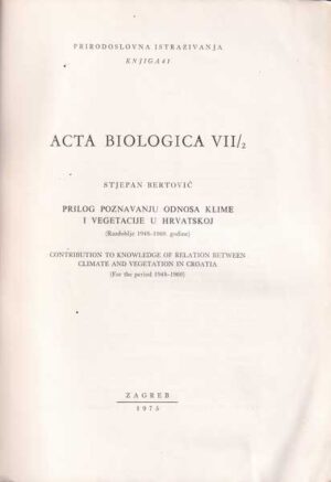 stjepan bertović: acta biologoia, prilog poznavanju odnosa klime i vegetacije u hrvatskoj
