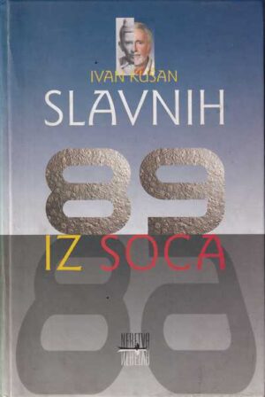 ivan kušan: slavnih 89 iz soca, s potpisom autora