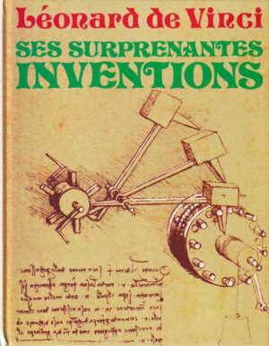 leonard de vinci: ses surprenantes inventions