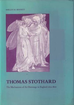 sheley m. bennett: thomas stothard, the mechanisms of art patronage in england circa 1800.