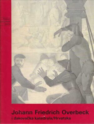 johann friedrich overbeck i đakovačka katedrala/hrvatska